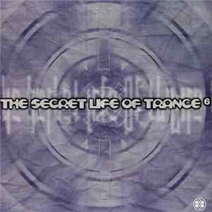 Various - The Secret Life Of Trance 6 FLAC