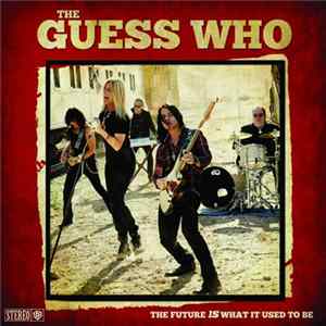 The Guess Who - The Future Is What It Used To Be FLAC