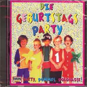 Unknown Artist - Die Geburtstagsparty - Party, Pommes, Polonaise FLAC