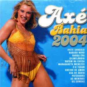Various - Axé Bahia 2004 FLAC