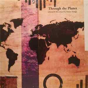 Various - Through The Planet (Selected & Mixed By Tatsuo Sunaga) FLAC