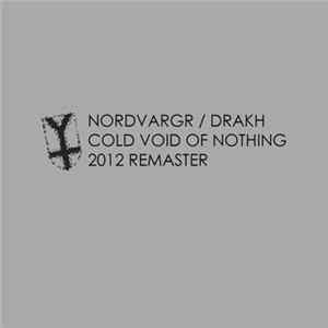 Nordvargr / Drakh - Cold Void Of Nothing FLAC