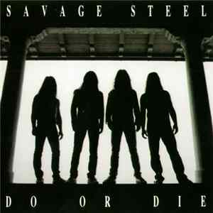 Savage Steel - Do Or Die FLAC