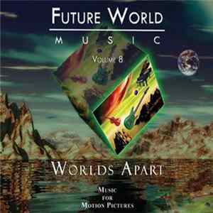 Future World Music - Volume 8 - Worlds Apart (Light Version) FLAC