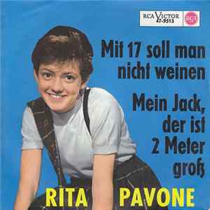 Rita Pavone - Mit 17 Soll Man Nicht Weinen / Mein Jack, Der Ist Zwei Meter Groß FLAC