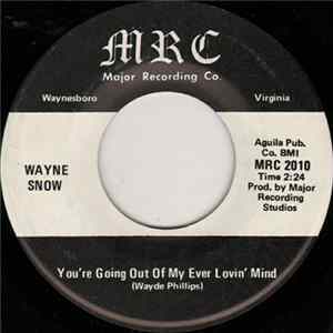 Wayne Snow - You're Going Out Of My Ever Lovin' Mind / Fallen Woman FLAC