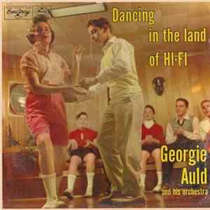 Georgie Auld And His Orchestra - Dancing In The Land Of Hi-Fi FLAC