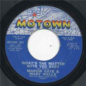 Marvin Gaye & Mary Wells - What's The Matter With You Baby / Once Upon A Time FLAC