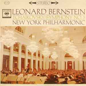 Leonard Bernstein, New York Philharmonic, Tchaikovsky - Symphony No. 5 In E Minor FLAC