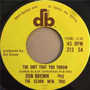 Don Brown And The Ozark Mtn. Trio - The Dirt That You Throw / Cub Run FLAC