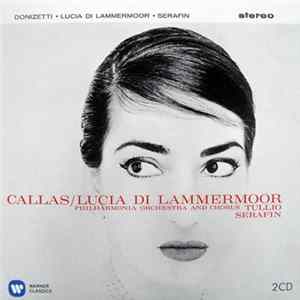Donizetti / Callas, Philharmonia Orchestra And Chorus, Tullio Serafin - Lucia Di Lammermoor FLAC