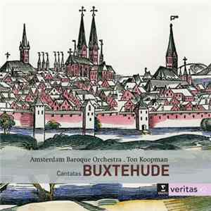 Buxtehude - The Amsterdam Baroque Orchestra, Ton Koopman - Cantatas FLAC