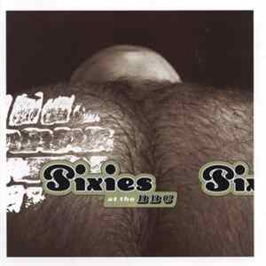 Pixies - At The BBC FLAC