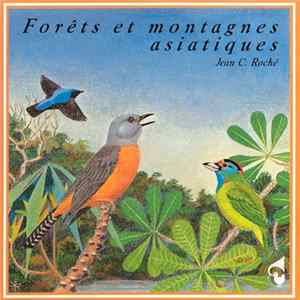 Jean C. Roché - Forêts Et Montagnes Asiatiques = Forests And Mountains Of Asia FLAC