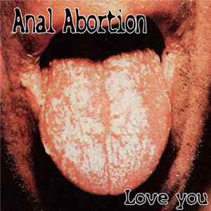 Anal Abortion - Love You FLAC
