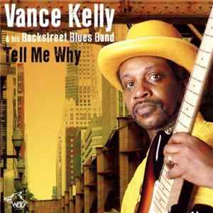 Vance Kelly & His Backstreet Blues Band - Tell Me Why FLAC