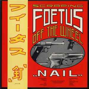 Scraping Foetus Off The Wheel - Nail FLAC
