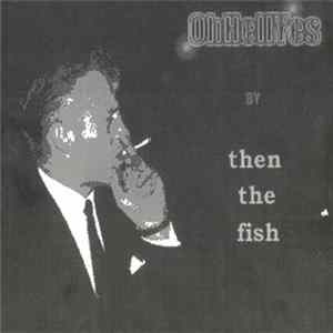 Then The Fish - OhHellYes FLAC