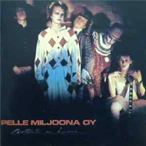 Pelle Miljoona OY - Moottoritie On Kuuma FLAC