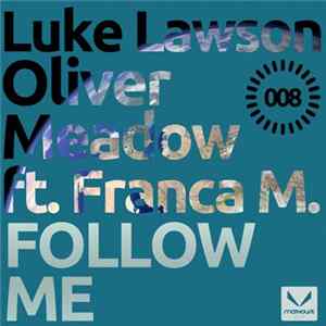 Luke Lawson & Oliver Meadow feat. Franca M. - Follow Me FLAC