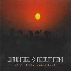 Jimmy Page / Robert Plant - Live At The Shark Tank FLAC
