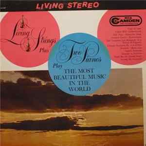 Living Strings Plus Two Pianos - Living Strings Plus Two Pianos Play The Most Beautiful Music In The World FLAC