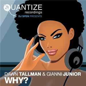 DJ Spen Presents Dawn Tallman & Gianni Junior - Why? FLAC