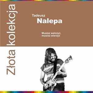 Tadeusz Nalepa - Musisz walczyć, musisz wierzyć FLAC