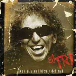 El Tri - Más Allá Del Bien Y El Mal FLAC
