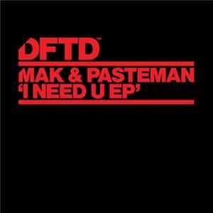 Mak & Pasteman - I Need U EP FLAC