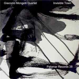 Giacomo Mongelli Quartet - Invisible Town FLAC