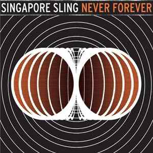 Singapore Sling - Never Forever FLAC
