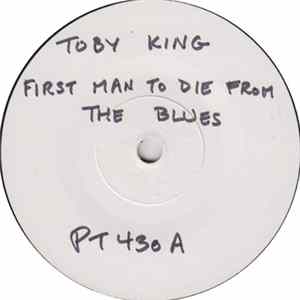 Toby King - First Man To Die From The Blues FLAC