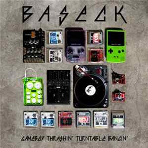 Baseck - Gameboy Thrashin' Turntable Bangin' FLAC