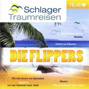 Die Flippers - Schlager Traumreisen FLAC