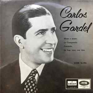 Carlos Gardel - Mano A Mano / La Cumparsita / Caminito / Lo Han Visto Con Otra FLAC