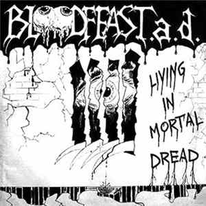 Bloodfeast A.D. - Living In Mortal Dread FLAC