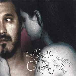 Fredric Gary Comeau - Effeuiller Les Vertiges FLAC