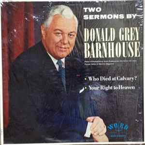 Donald Grey Barnhouse - Two Sermons By Donald Grey Barnhouse FLAC