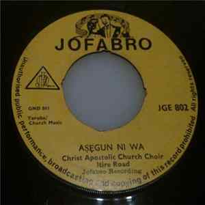 Christ Apostolic Church Choir Itire Road, Christ Apostolic Church Choir Itire Lagos - Asegun Ni Wa / Bo Salubata Ese Re FLAC