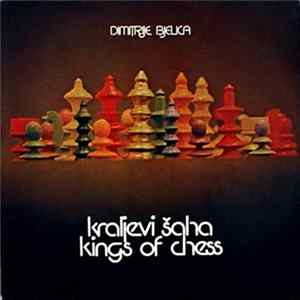 Dimitrije Bjelica / Various - Kraljevi Šaha - Kings Of Chess FLAC