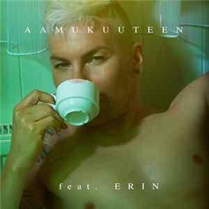 Antti Tuisku Feat. Erin - Aamukuuteen FLAC