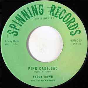 Larry Dowd And The Rock-A-Tones - Pink Cadillac / Blue Swingin' Mama FLAC
