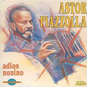 Astor Piazzolla - Adios Nonino FLAC