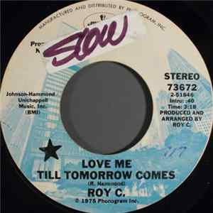 Roy C. - Love Me Till Tomorrow Comes FLAC