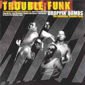 Trouble Funk - Droppin' Bombs (The Definitive Trouble Funk) FLAC