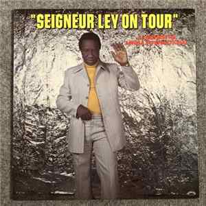 Seigneur Ley & Orchestre Afrisa International - Seigneur Ley On Tour FLAC