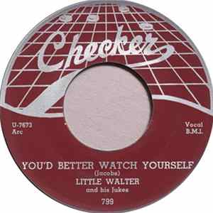 Little Walter And His Jukes - You'd Better Watch Yourself FLAC