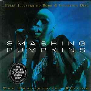 Smashing Pumpkins - Fully Illustrated Book & Interview Disc (The Unauthorised Edition) FLAC