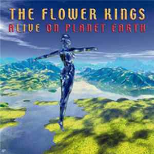 The Flower Kings - Alive On Planet Earth FLAC